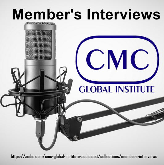 CMC-Global Institute AudioCast - Member's Interviews Series